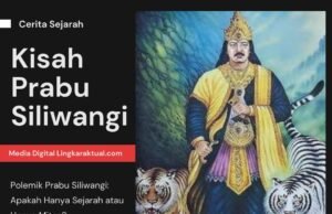 Polemik Prabu Siliwangi: Apakah Hanya Sejarah atau Hanya Mitos??