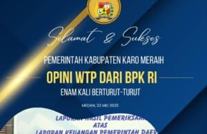 Pemerintah Kabupaten Karo Raih Opini WTP ke-6 Kali Berturut-Turut Dari BPK RI”