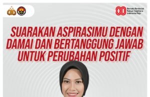 Suarakan Aspirasimu dengan damai dan Bertanggung Jawab unruk Perubahan Positif