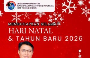 Ketum IWO Indonesian : Selamat Natal dan Tahun Baru 2026, Jadikan Momentum untuk Perkuat Integritas Pers di Era Digital