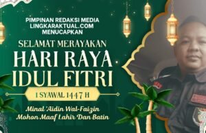 Pimpinan Redaksi Lingkaraktual.com Ucapkan Selamat Hari Raya Idul Fitri 1447 H