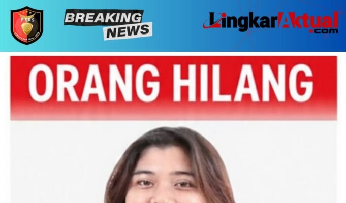 Masih Dicari, Mahasiswi 21 Tahun Hilang Usai selisih faham dengan keluarga