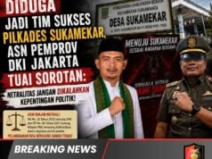 diduga Jadi Tim Sukses Pilkades Sukamekar, ASN Pemprov DKI Jakarta Tuai Sorotan: Netralitas Jangan Dikalahkan Kepentingan Politik