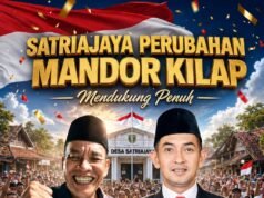 SATRIAJAYA PERUBAHAN: MANDOR KILAP DUKUNG PENUH JAMALUDIN S.Pd. PIMPIN DESA SATRIAJAYA PERIODE 2026–2034