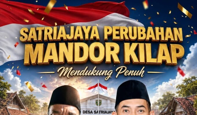 SATRIAJAYA PERUBAHAN: MANDOR KILAP DUKUNG PENUH JAMALUDIN S.Pd. PIMPIN DESA SATRIAJAYA PERIODE 2026–2034