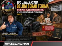 BPD DESA JAYALAKSANA BELUM SERAH TERIMA INVENTARIS KENDARAAN BERMOTOR, DPD IWO INDONESIA KABUPATEN BEKASI SOROTI PENGELOLAAN ASET DESA