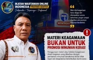 DPW IWO INDONESIA BANTEN : MATERI KEAGAMAAN JANGAN DIJADIKAN ALAT PROMOSI MINUMAN BERALKOHOL