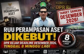 RUU Perampasan Aset Dikebut! DPR Kejar Deadline Desember 2026, Tinggal 8 Minggu Lagi