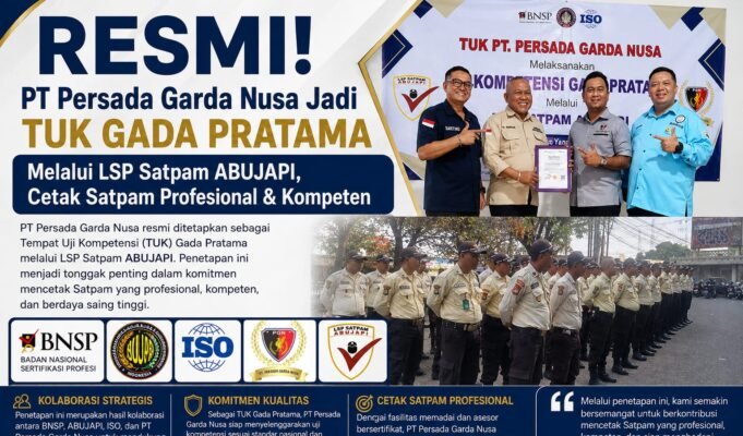 RESMI! PT Persada Garda Nusa Jadi TUK Gada Pratama Melalui LSP Satpam ABUJAPI, Cetak Satpam Profesional & Kompeten
