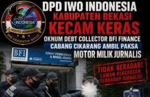 DPD IWO Indonesia Kabupaten Bekasi Kecam Keras Oknum Debt Collector BFI Finance Cabang Cikarang Ambil Paksa Motor Milik Jurnalis