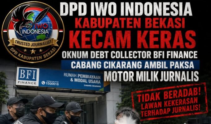 DPD IWO Indonesia Kabupaten Bekasi Kecam Keras Oknum Debt Collector BFI Finance Cabang Cikarang Ambil Paksa Motor Milik Jurnalis