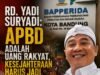 RD. YADI SURYADI: APBD ADALAH UANG RAKYAT, KESEJAHTERAAN HARUS JADI UKURAN UTAMA