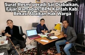 Diajukan Sejak 2022, Sertifikat PTS Milik Arsikem Tak Kunjung Terbit, Surat Resmi peradi Sai Diabaikan, Fajar Ramadan: BPN Kantah Kab. Bekasi Abaikan Hak Warga