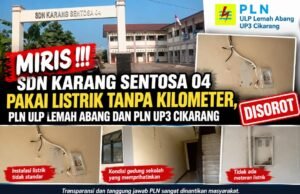 Miris!!! SDN Karang Sentosa 04 Diduga Pakai Listrik Tanpa KWh Meter, PLN ULP Lemah Abang dan PLN UP3 Cikarang Dipertanyakan