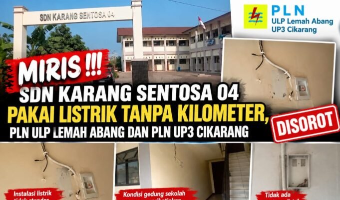 Miris!!! SDN Karang Sentosa 04 Diduga Pakai Listrik Tanpa KWh Meter, PLN ULP Lemah Abang dan PLN UP3 Cikarang Dipertanyakan
