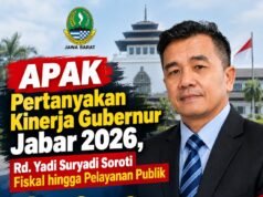 APAK Pertanyakan Kinerja Gubernur Jabar 2026, Rd. Yadi Suryadi Soroti Fiskal hingga Pelayanan Publik