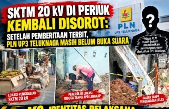 SKTM 20 kV DI PERIUK KEMBALI DISOROT: SETELAH PEMBERITAAN TERBIT, PLN UP3 TELUKNAGA MASIH BELUM BUKA SUARA, K3, IDENTITAS PELAKSANA, DAN PENGAWASAN GALIAN JADI PERTANYAAN PUBLIK