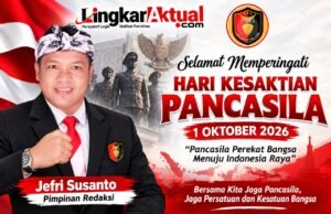 Segenap Jajaran Redaksi LingkarAktual.com Ucapkan Selamat Memperingati Hari Kesaktian Pancasila 1 Oktober 2026