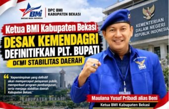 Ketua BMI Kabupaten Bekasi Desak Kemendagri Definitifkan Plt. Bupati demi Stabilitas Daerah