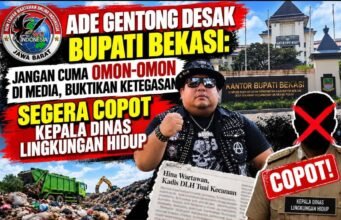 Ade Gentong Desak Bupati Bekasi: Jangan Cuma Omon-omon di Media, Buktikan Ketegasan segera copot Kepala DLH