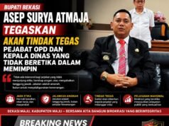 Bupati Bekasi Asep Surya Atmaja Tegaskan Akan Tindak Tegas Pejabat OPD dan Kepala Dinas yang Tidak Beretika dalam Memimpin
